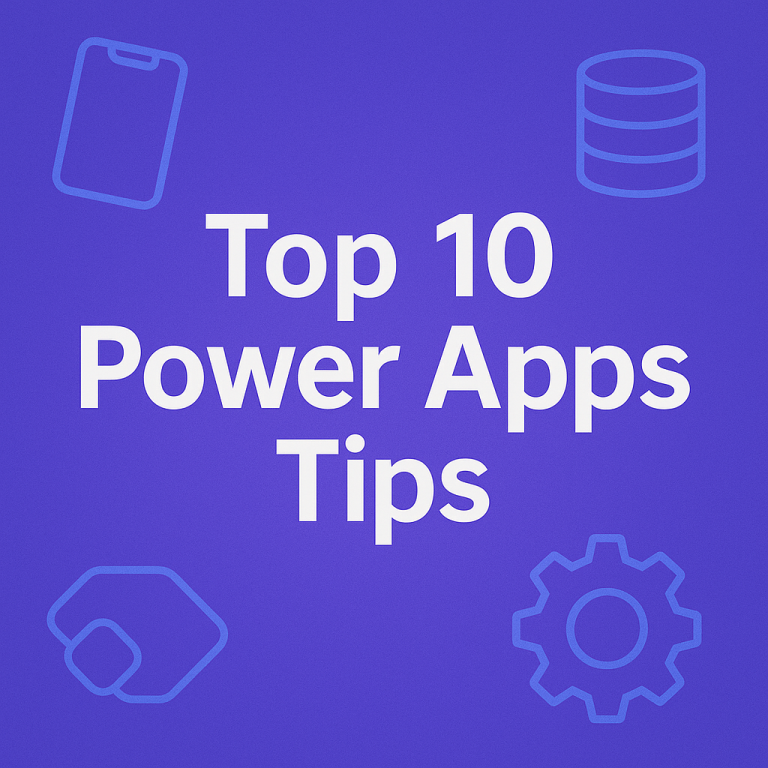 Top 10 Power Apps Tips